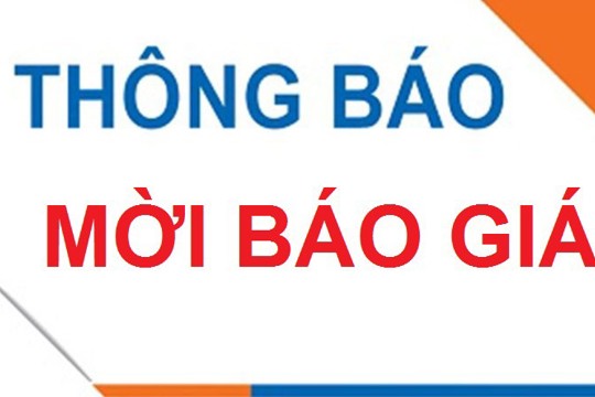 Thông báo Mời báo giá cung cấp Dịch vụ thẩm định giá cho thuê tài sản