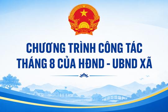 chương trình công tác tháng 8 của HĐND-UBND 